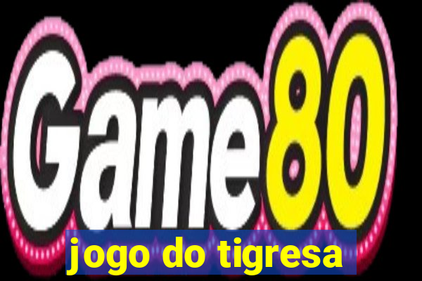 jogo do tigresa